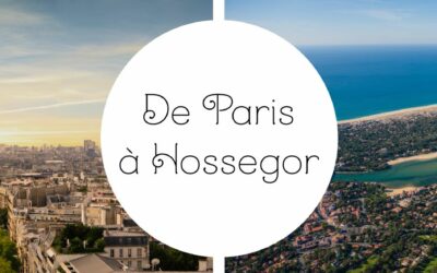 Quitter Paris pour Hossegor : la ville idéale en bord d’océan ?